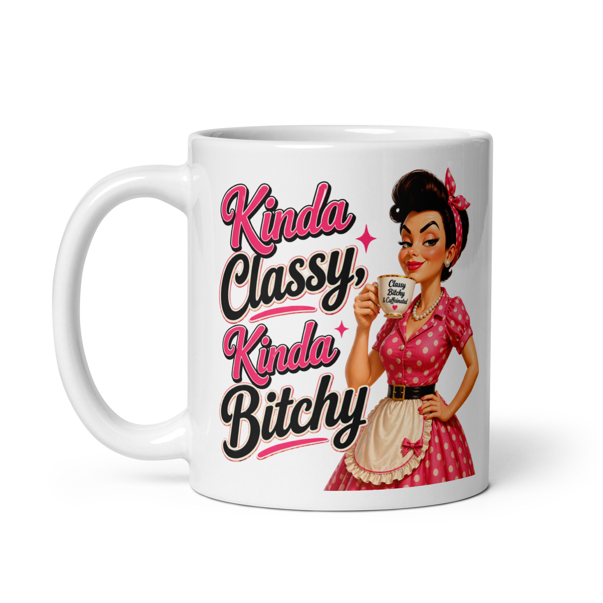 Kinda Classy Kinda Bitchy Funny Mug For Her