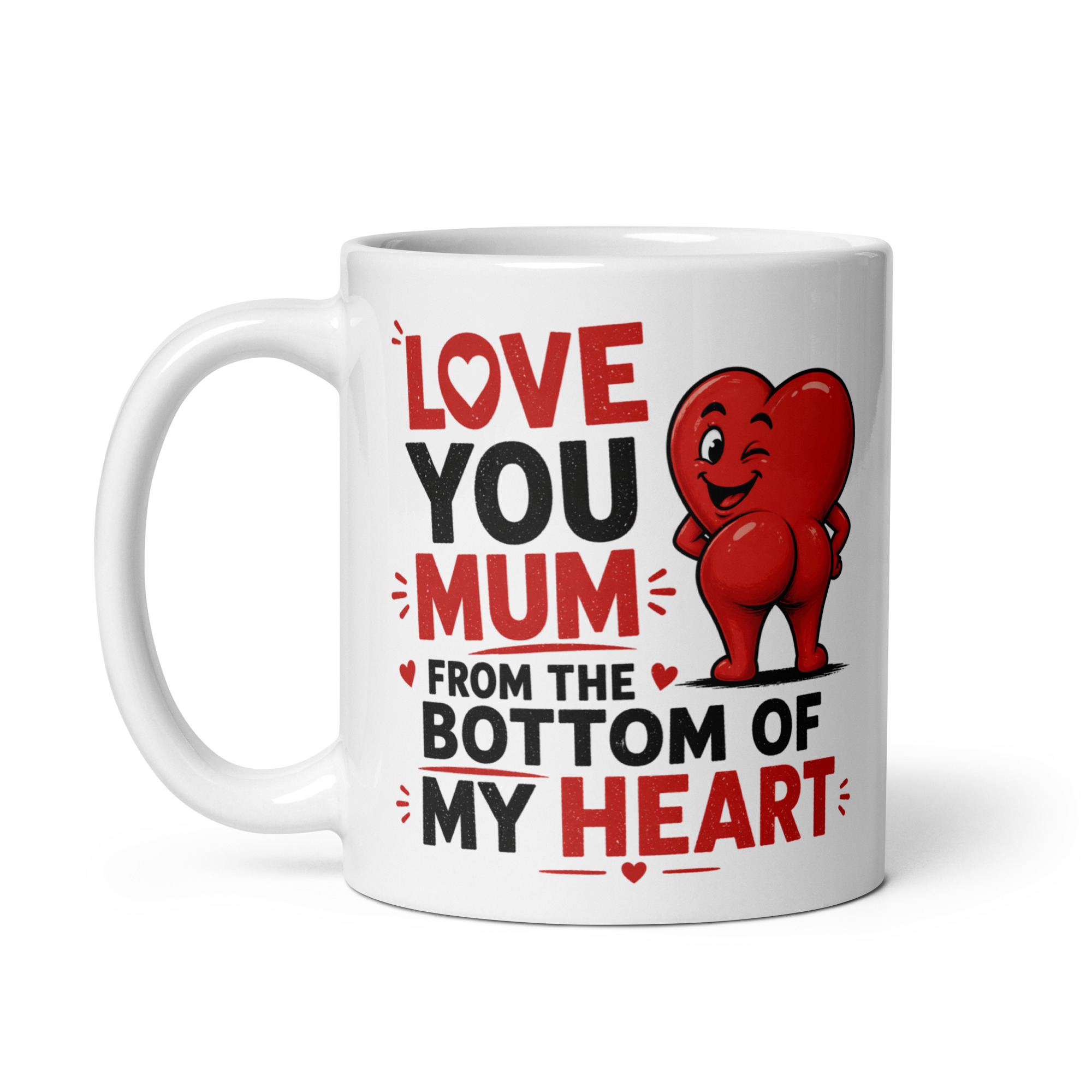 Love You Mum From The Bottom Of My Heart Mug