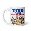 Tits For The Birthday Boy Funny Birthday Mugs For Him