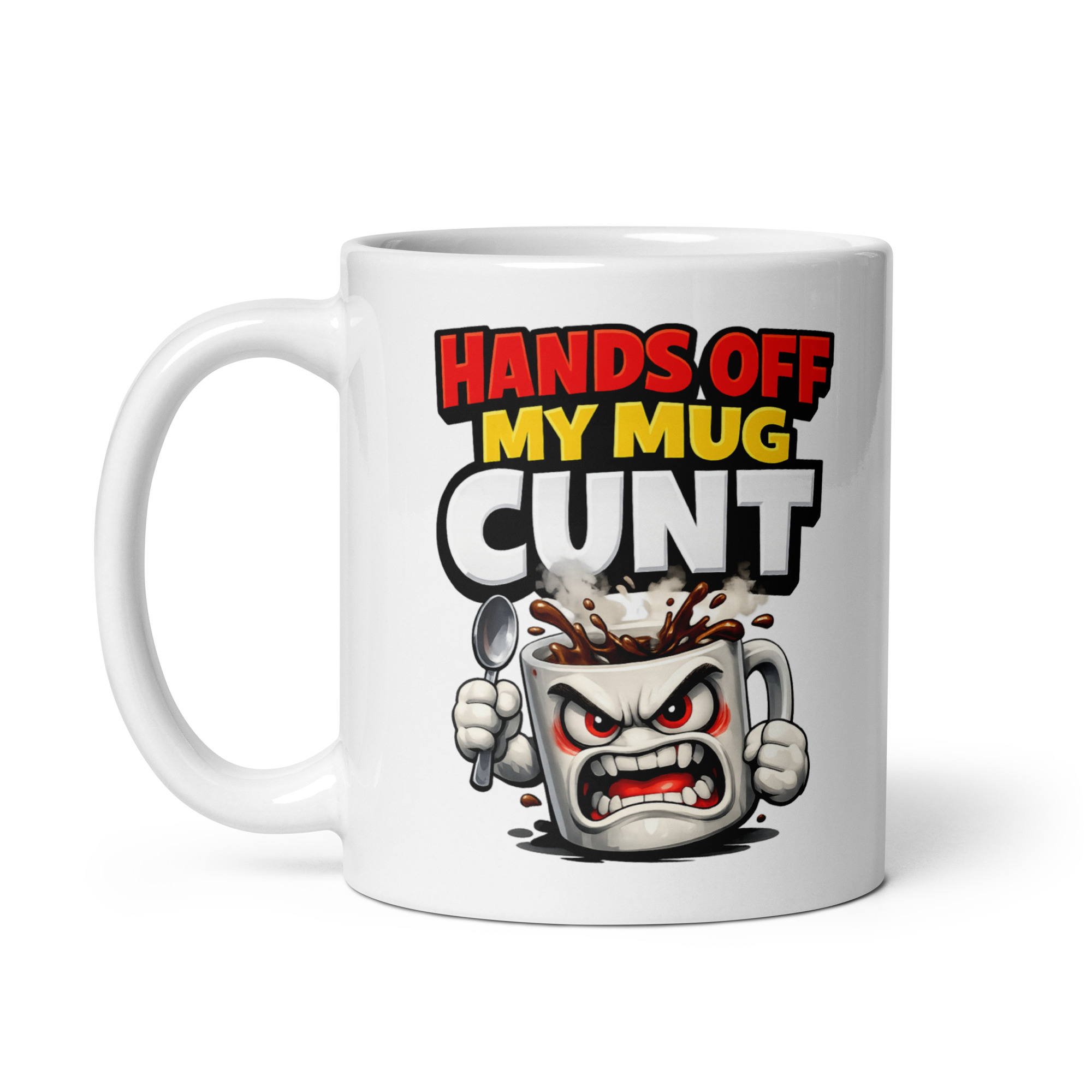 Rude Mugs Hands Off My Mug Cunt
