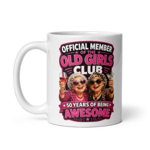 Funny 50th Birthday Mug For Her Old Girls Club Gift Mugs