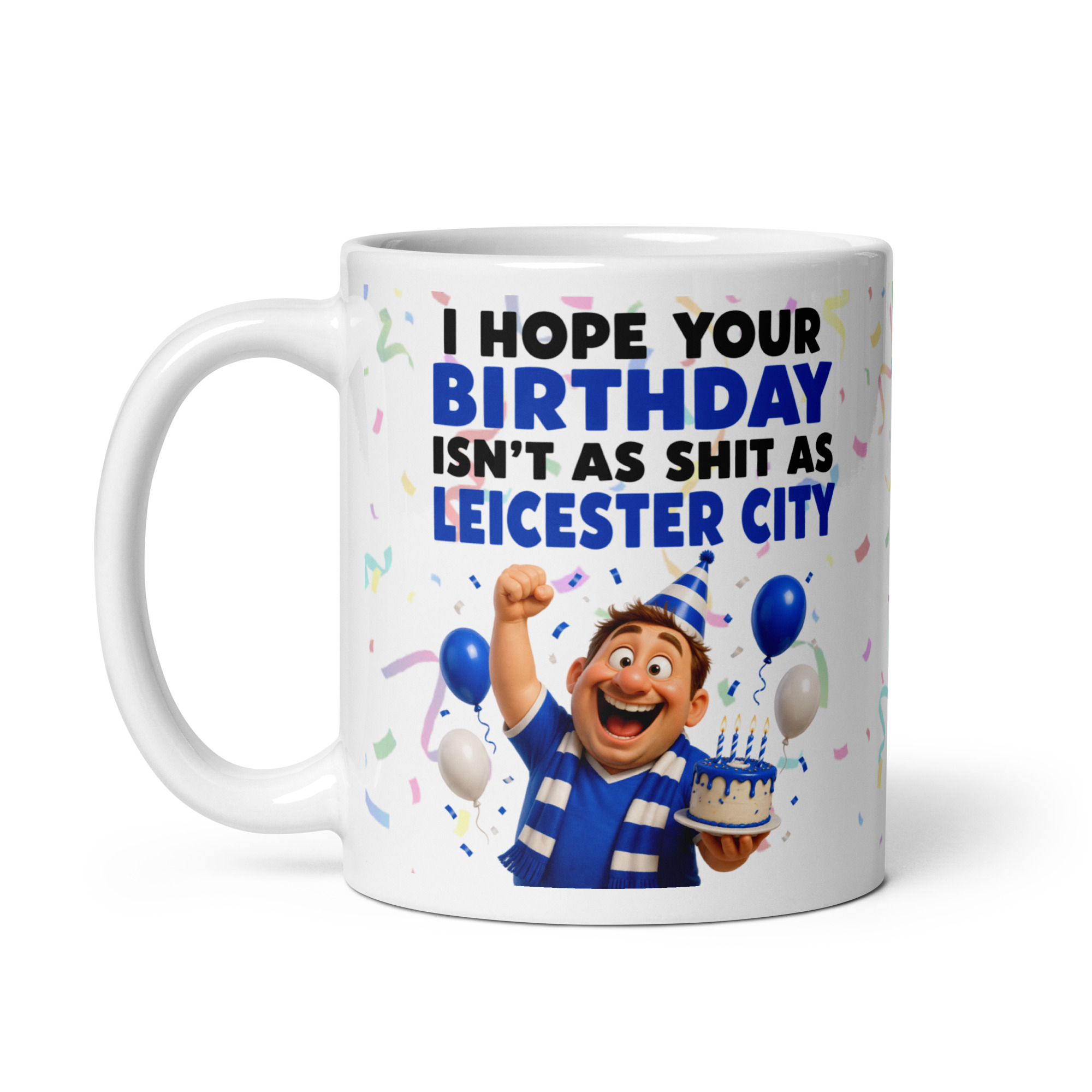 Funny Leicester Fan Birthday Mug Cheeky Leicester Fan Gift Mugs