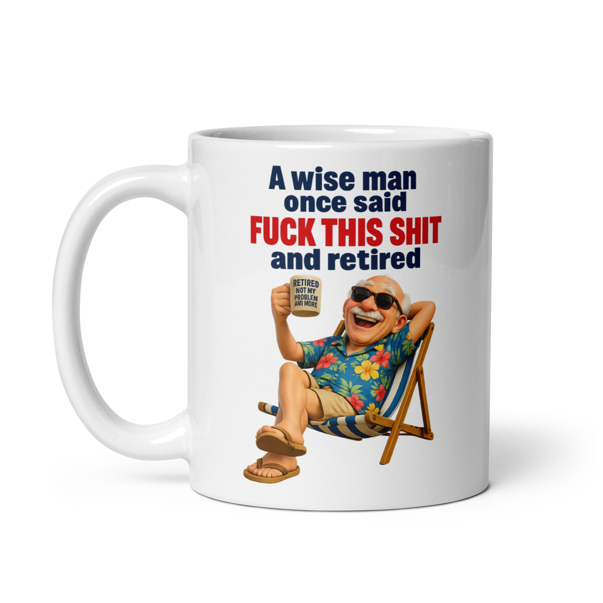 Funny Retirement Gift Mug Wise Man Said Fuck This Shit