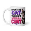 Rude Mugs For Cat Owners Even The Cat Thinks You’re A Cunt