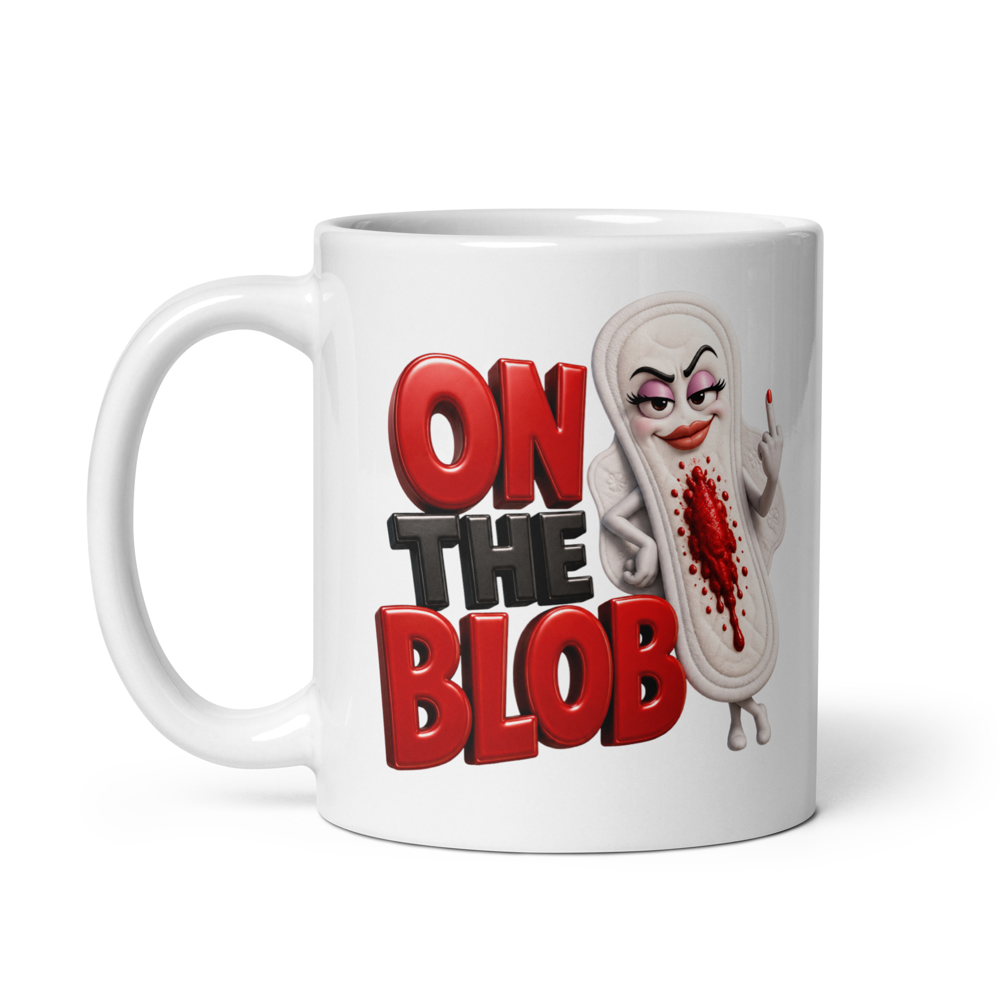 On The Blob Mug Funny Time Of The Month Mugs For Her