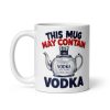This Mug May Contain Vodka Funny Gift Mugs