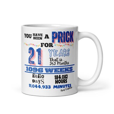21st Birthday Mug You Have Been A Prick For 21 Years
