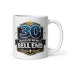Rude 30th Birthday Mug 30 Years Of Being A Bell End