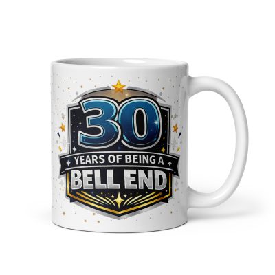 Rude 30th Birthday Mug 30 Years Of Being A Bell End