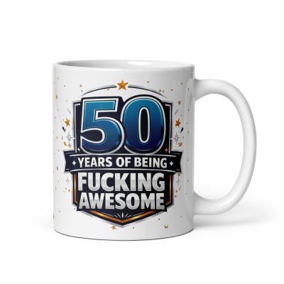 50 Years Of Being Fucking Awesome Mug – 50th Birthday Mug