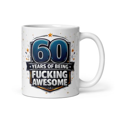 60 Years Of Being Fucking Awesome Mug – 60th Birthday Mug