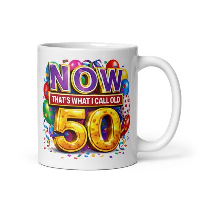 Now That’s What I Call Old 50 – Funny 50th Birthday Mug