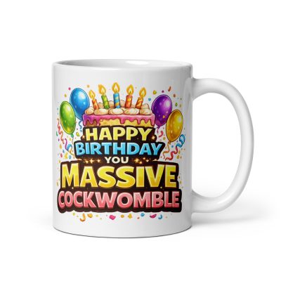 Happy Birthday You Massive Cockwomble Mug