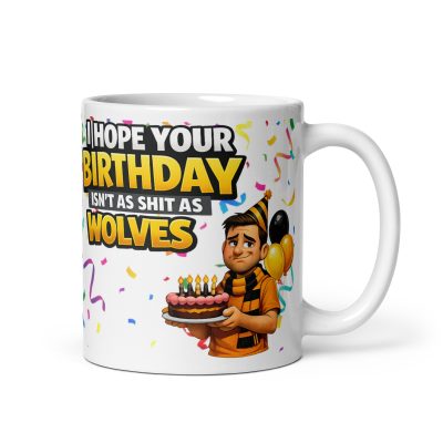 I Hope Your Birthday Isn’t As Shit As Wolves Mug