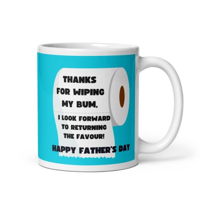 Happy Fathers Day Mug – Thanks For Wiping My Bum