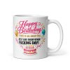 Rude Happy Birthday Mugs Today Is All About You