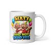 60 And Not Dead Yet Funny 60th Birthday Mug