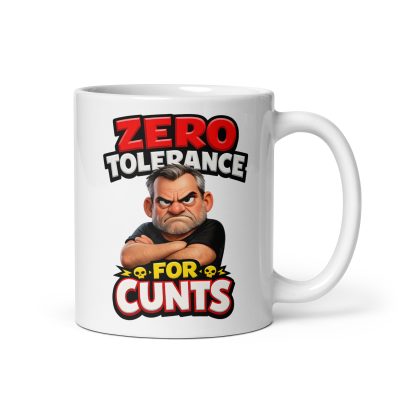 Zero Tolerance For Cunts Mug Funny Rude Grumpy For Him