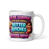 Funny New Job Mug Good Luck Finding Better Bitches Mug