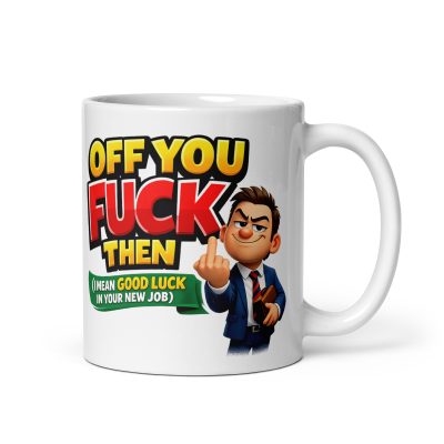 Off You Fuck Then I Mean Good Luck New Job Mug
