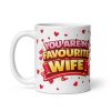 You Are My Favourite Wife Mug Funny Valentine Anniversary Mugs