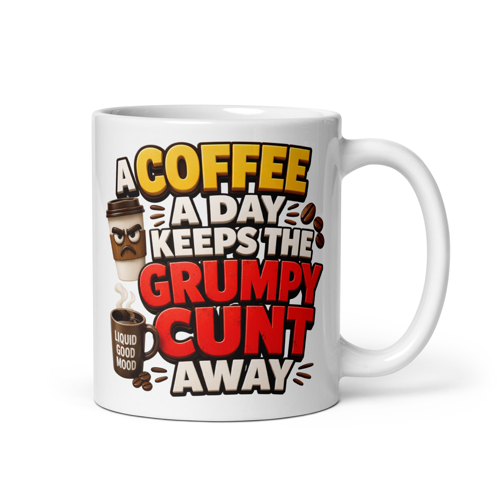A Coffee A Day Keeps The Grumpy Cunt Away Mug