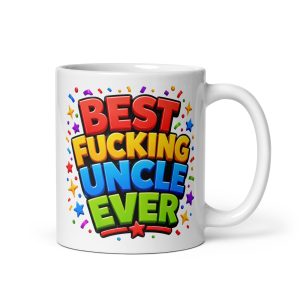 Best Fucking Uncle Ever Mug – Funny Rude Gift For Uncles