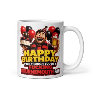Birthday Gift Mug For Bournemouth Fans Cheeky Rude Mugs