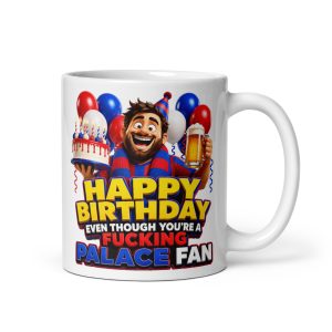 Birthday Gift Mug For Crystal Palace Fans Cheeky Rude Mugs