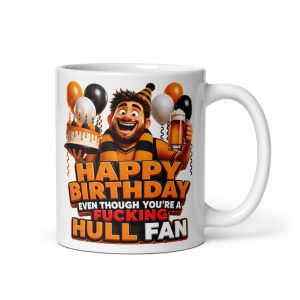 Birthday Gift Mug For Hull City Fans Cheeky Rude Mugs
