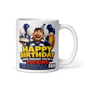 Birthday Gift Mug For Millwall Fans Cheeky Rude Mugs