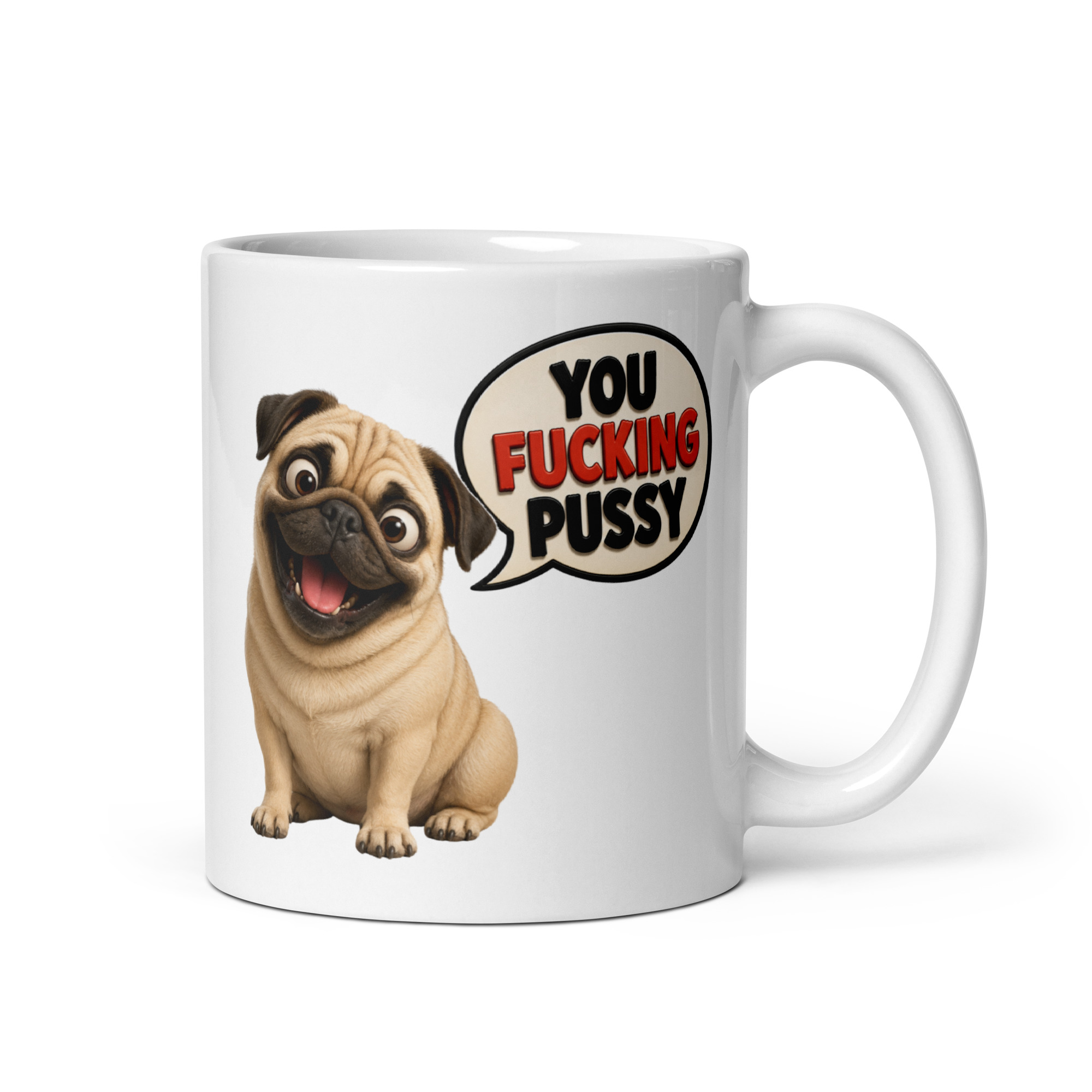 Cute Rude Pug Mug You Fucking Pussy Cheeky Pugs