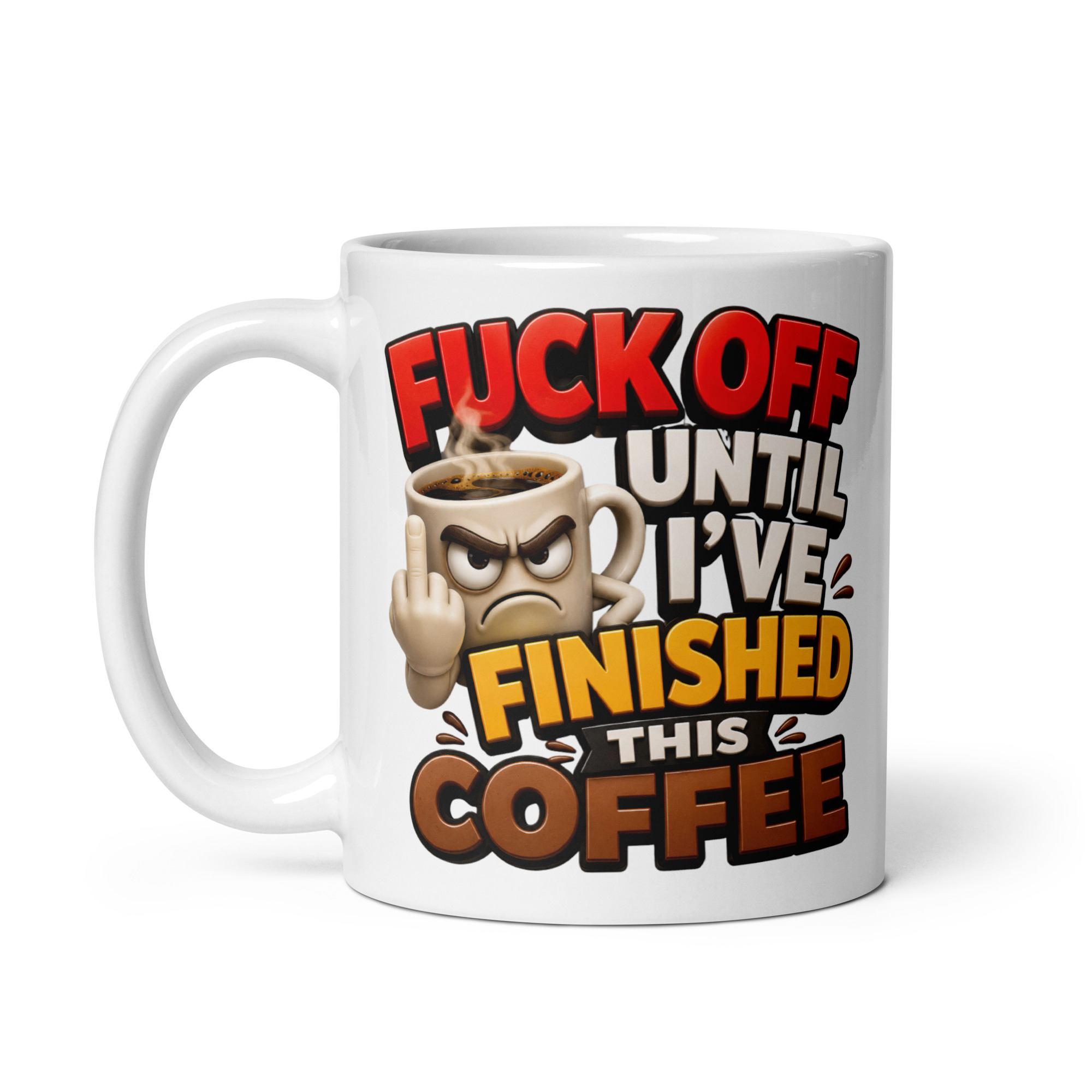 Fuck Off Until I’ve Finished This Coffee Mug