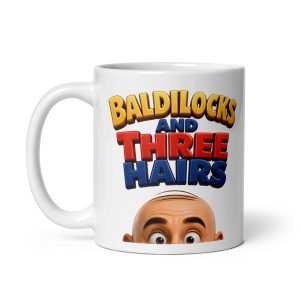 Funny Bald Mug – Baldilocks And The Three Hairs
