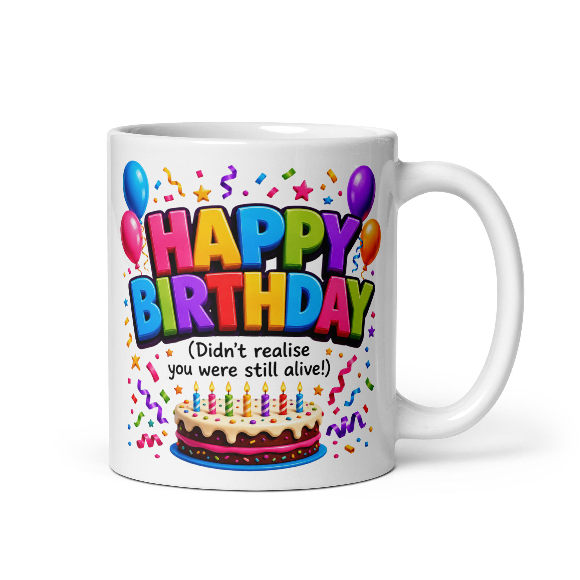 Funny Birthday Mugs Old Age Didn’t Realise You Were Still Alive