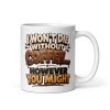 Funny Coffee Mugs I Won’t Die Without Coffee But You Might