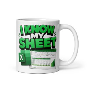 Funny Mug For Office Excel Geeks – I Know My Sheet