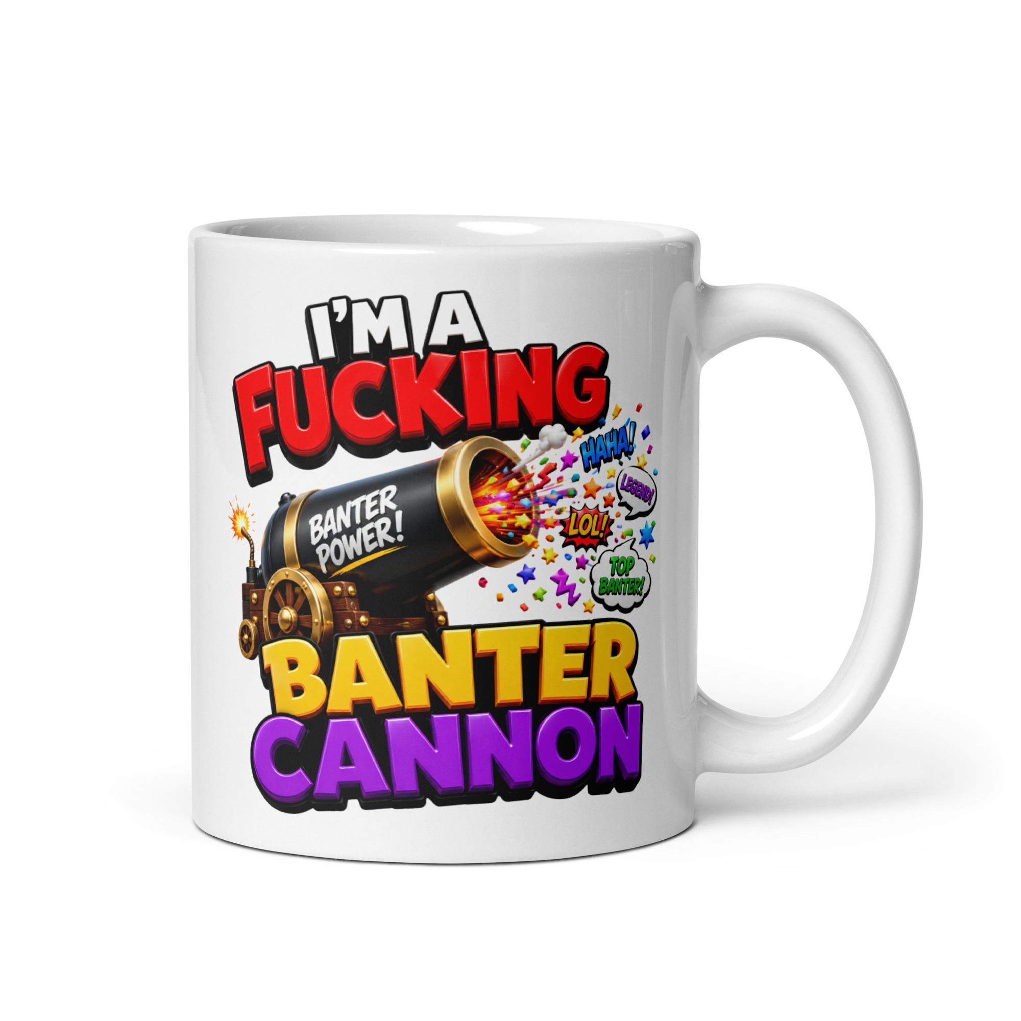I’m A Fucking Banter Cannon Mug