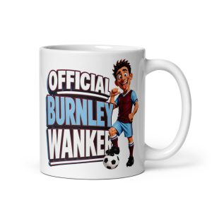 Official Burnley Wanker Mug Funny Rude Gift Mugs