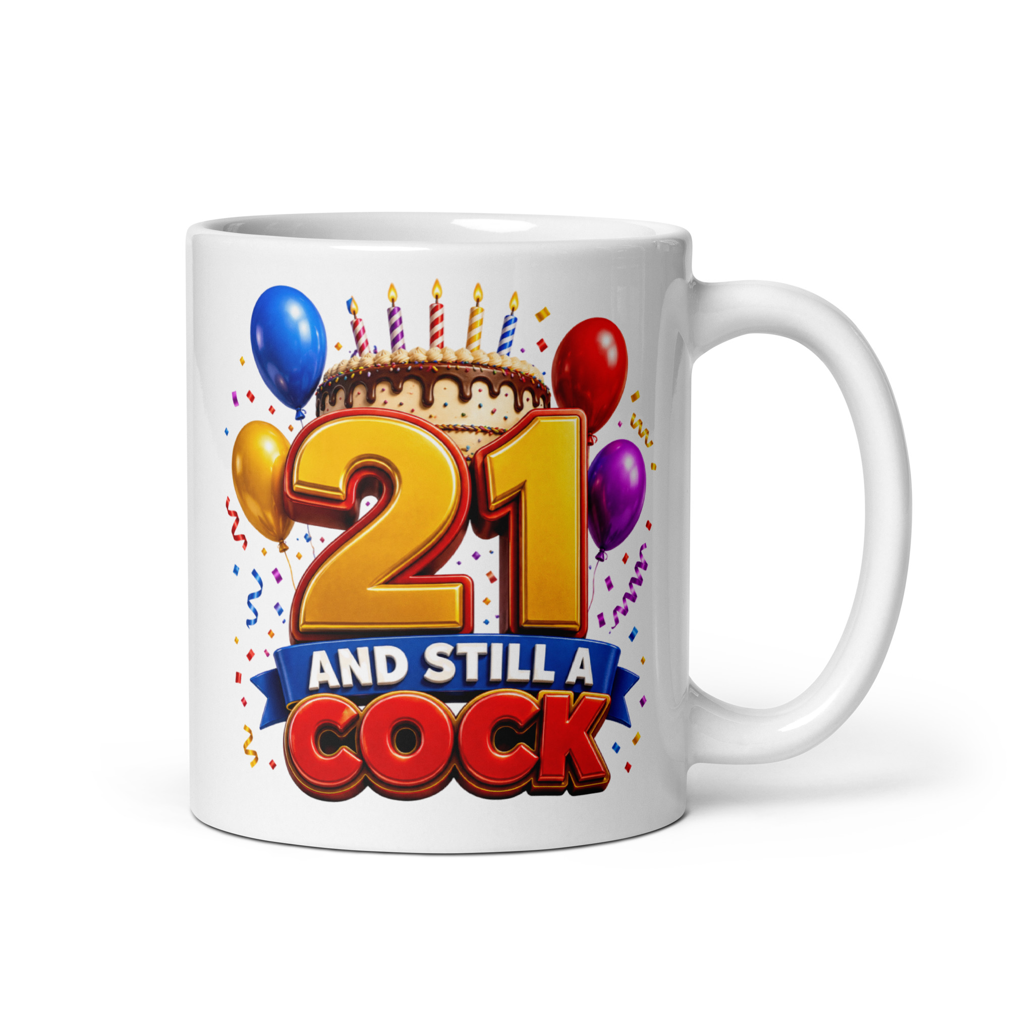 Rude 21st Birthday Mugs 21 And Still A Cock Mug