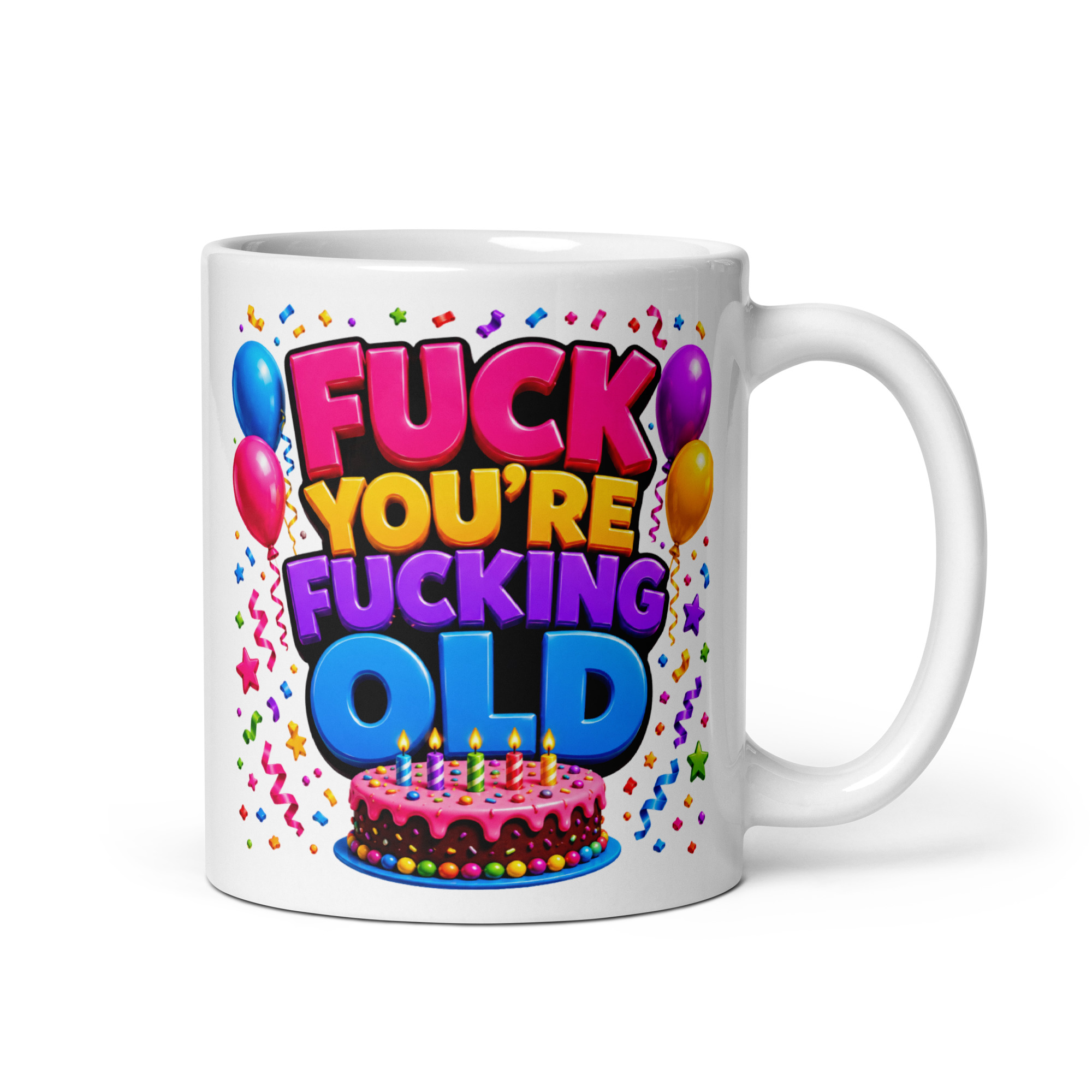 Rude Birthday Gift Mug Fuck You’re Fucking Old Mugs