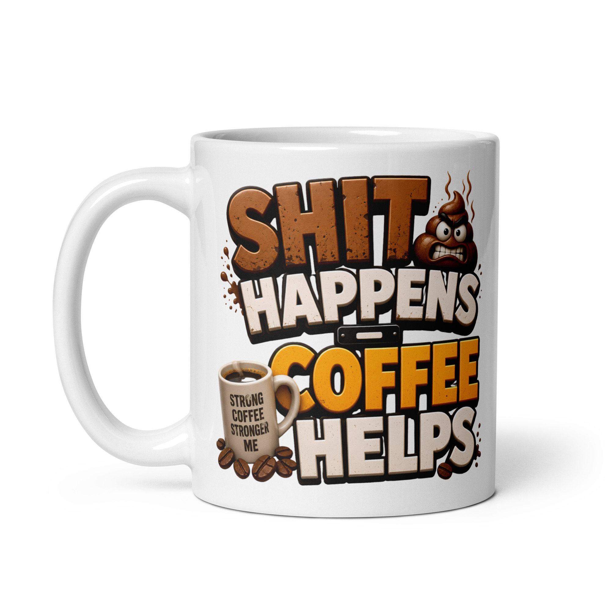 Shit Happens Coffee Helps Mug