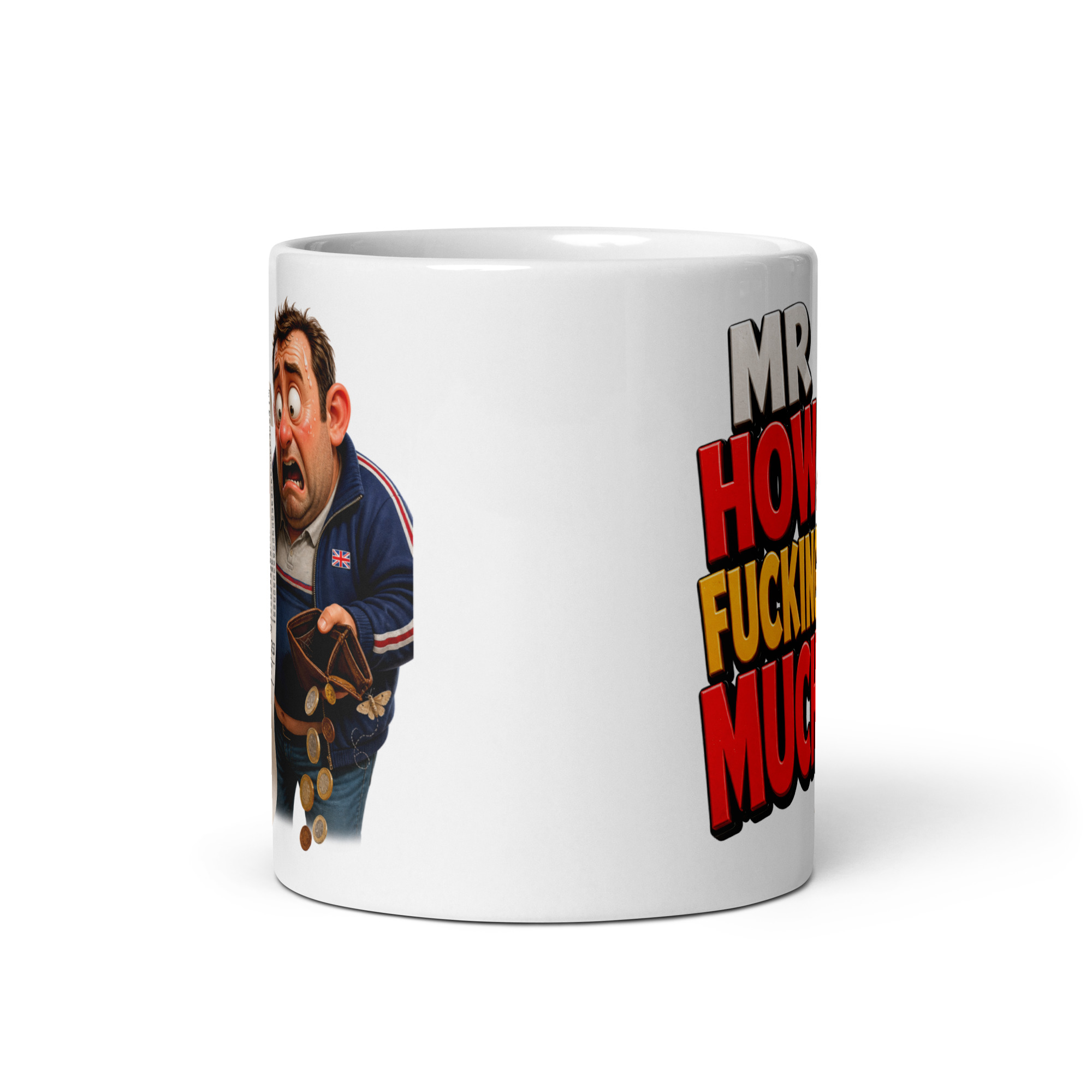 Mr How Fucking Much Mug Funny Mug For The Tight Man