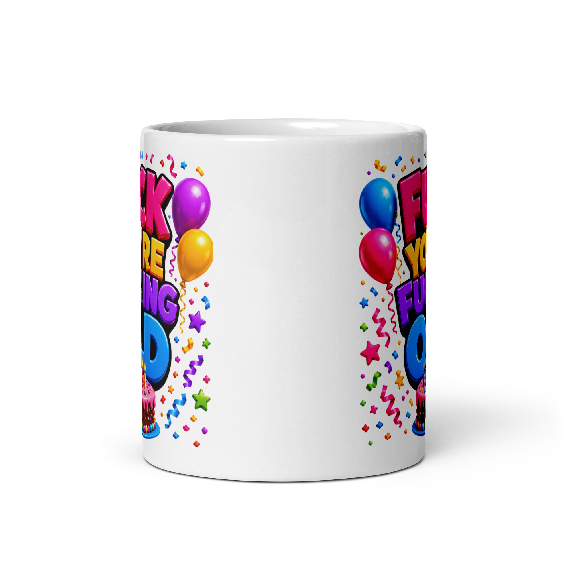 Rude Birthday Gift Mug Fuck You’re Fucking Old Mugs