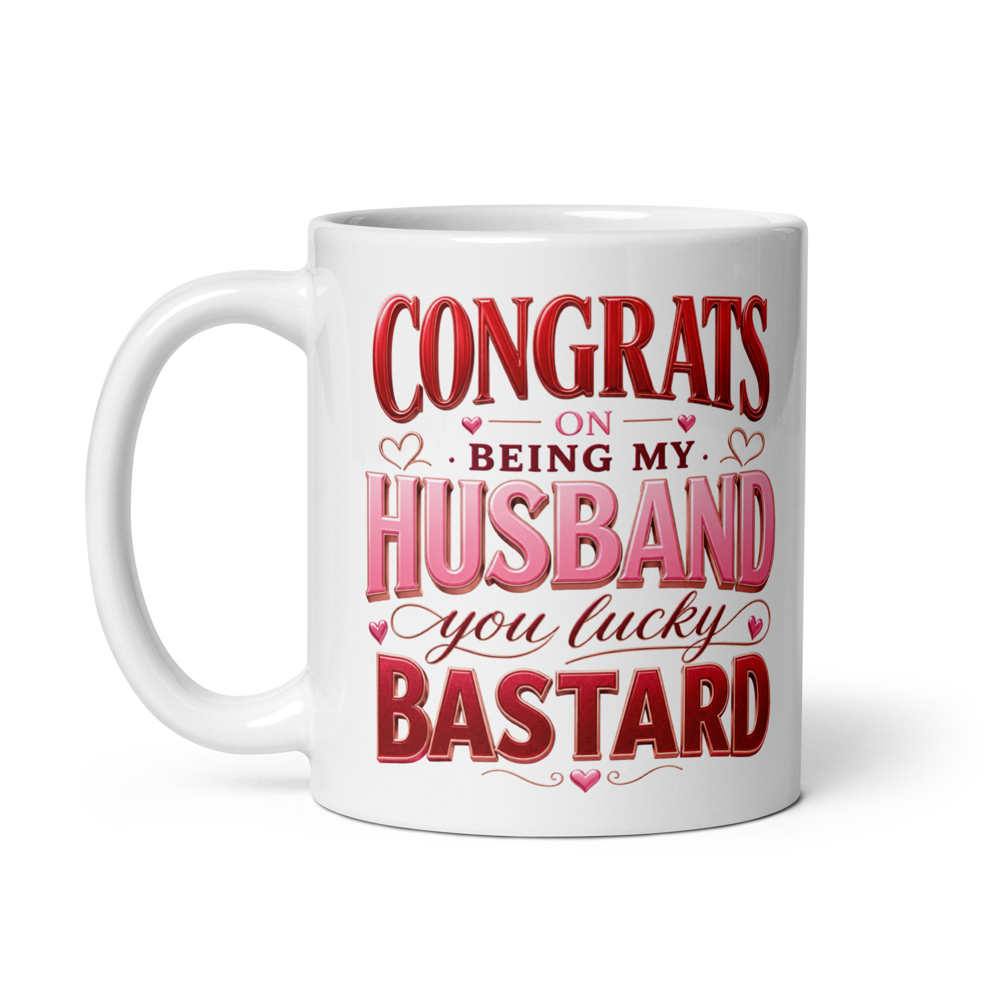 Congrats On Being My Husband You Lucky Bastard Funny Mug