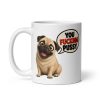 Cute Rude Pug Mug You Fucking Pussy Cheeky Pugs