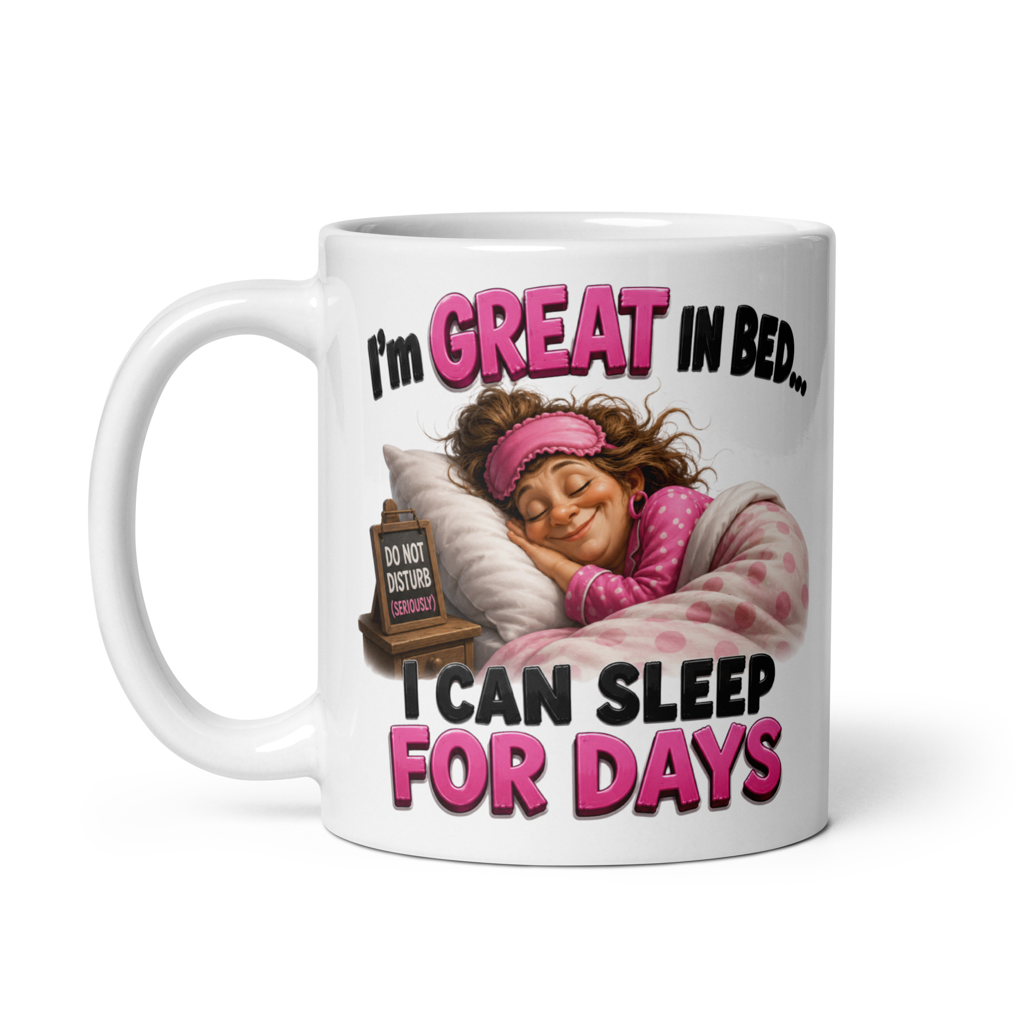 I’m Great In Bed I Can Sleep For Days Funny Mugs For Her