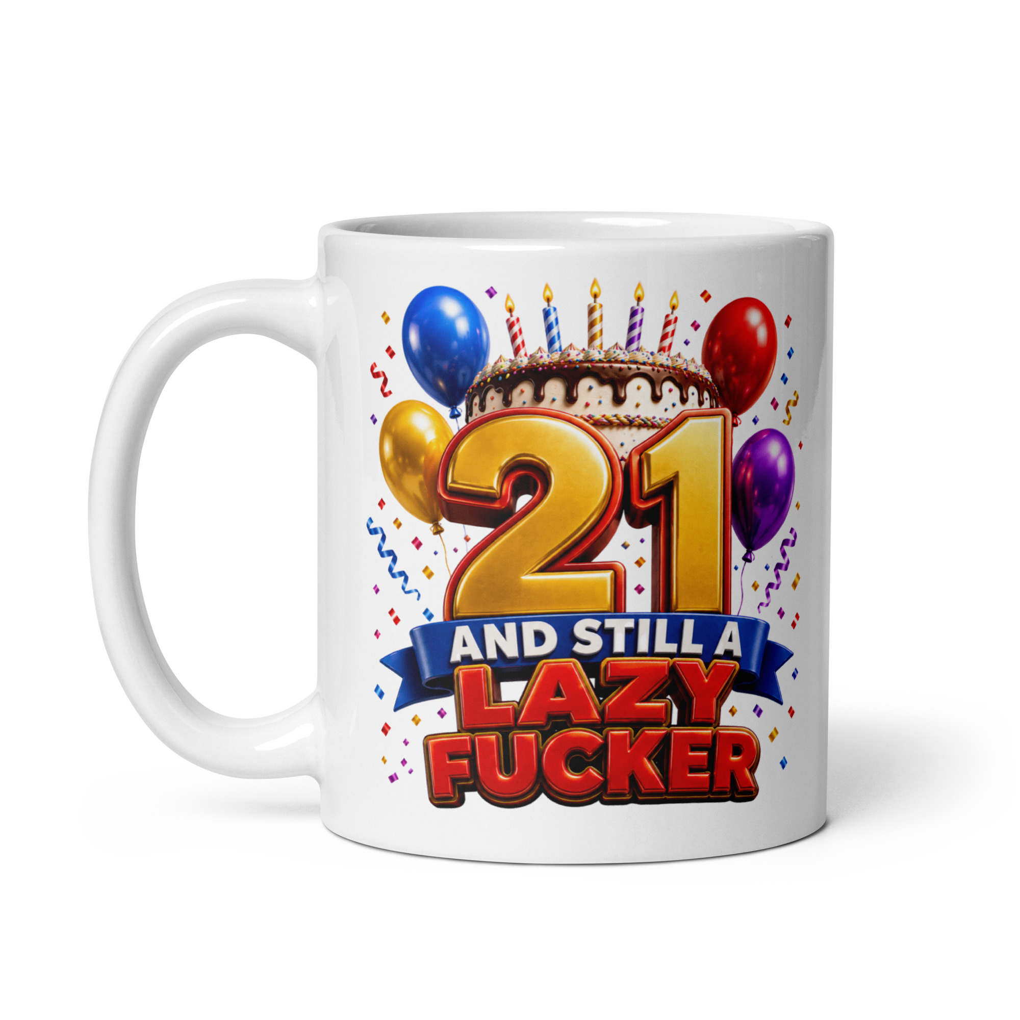 Rude 21st Birthday Mugs 21 And Still A Lazy Fucker Mug