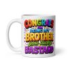 Rude Congrats On Being My Brother You Lucky Bastard Mug