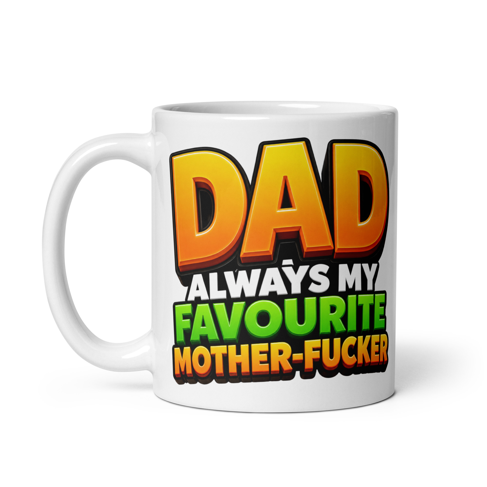 Cheeky Rude Dad Mugs Always My Favourite Mother Fucker
